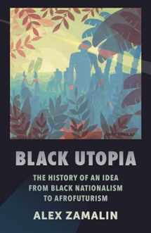 9780231187411-0231187416-Black Utopia: The History of an Idea from Black Nationalism to Afrofuturism