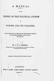9781533485380-1533485380-A Manual of the History of the Political System of Europe and Its Colonies