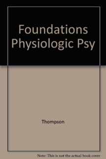 9780060466077-0060466073-Foundations Physiologic Psy