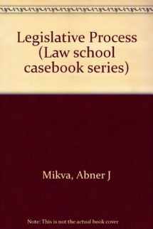 9780316569873-0316569879-Legislative Process (Law School Casebook Series)