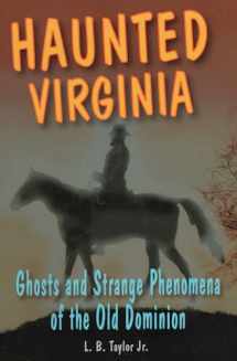 9780811735414-0811735419-Haunted Virginia: Ghosts and Strange Phenomena of the Old Dominion (Haunted Series)