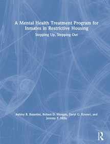 9781138745100-1138745103-A Mental Health Treatment Program for Inmates in Restrictive Housing: Stepping Up, Stepping Out
