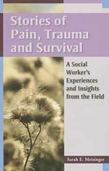 9780871013910-0871013916-Stories of Pain, Trauma, and Survival: A Social Worker's Experiences and Insights from the Field