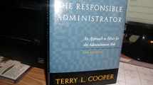 9780787941338-0787941336-The Responsible Administrator: An Approach to Ethics for the Administrative Role (JOSSEY BASS NONPROFIT & PUBLIC MANAGEMENT SERIES)