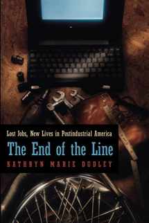 9780226169101-0226169103-The End of the Line: Lost Jobs, New Lives in Postindustrial America (Morality and Society Series)