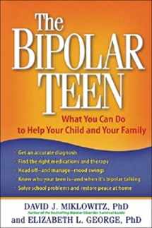 9781593853181-1593853181-The Bipolar Teen: What You Can Do to Help Your Child and Your Family
