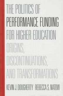 9781421416908-1421416905-The Politics of Performance Funding for Higher Education: Origins, Discontinuations, and Transformations