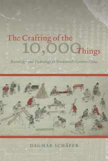 9780226272801-022627280X-The Crafting of the 10,000 Things: Knowledge and Technology in Seventeenth-Century China