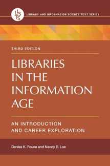 9781610698641-1610698649-Libraries in the Information Age: An Introduction and Career Exploration (Library and Information Science Text Series)