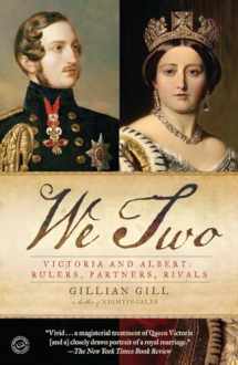 9780345520012-0345520017-We Two: Victoria and Albert: Rulers, Partners, Rivals