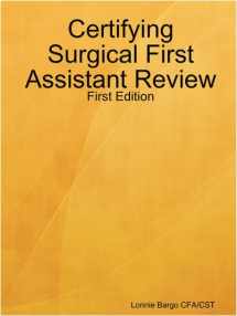 9780615264899-0615264891-Certifying Surgical First Assistant Review