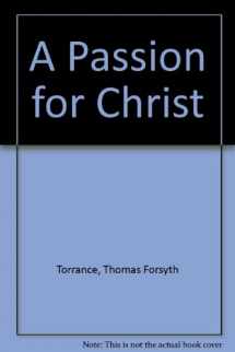 9780965260244-0965260240-A Passion for Christ