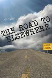 9780974265278-0974265276-The Road to Elsewhere
