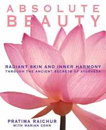 9780060929107-0060929103-Absolute Beauty: Radiant Skin and Inner Harmony Through the Ancient Secrets of Ayurveda