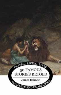 9781925729030-1925729036-Fifty Famous Stories Retold (Living Book Press)