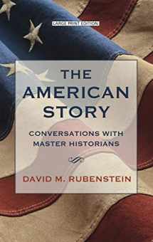 9781432876180-143287618X-The American Story: Conversations with Master Historians (Thorndike Press Large Print Popular and Narrative Nonfiction Series)