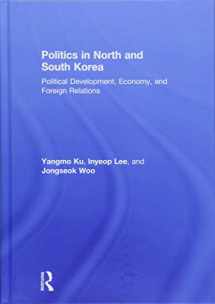 9781138647459-1138647454-Politics in North and South Korea: Political Development, Economy, and Foreign Relations