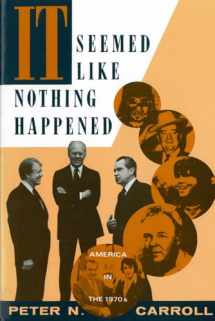 9780813515380-0813515386-It Seemed Like Nothing Happened: America in the 1970s