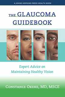 9781421445816-1421445816-The Glaucoma Guidebook: Expert Advice on Maintaining Healthy Vision (A Johns Hopkins Press Health Book)