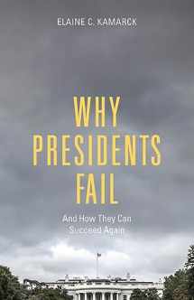 9780815734406-0815734409-Why Presidents Fail And How They Can Succeed Again