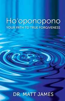 9781944177799-1944177795-Ho'oponopono: Your Path to True Forgiveness