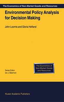 9780792365006-0792365003-Environmental Policy Analysis for Decision Making (The Economics of Non-Market Goods and Resources, 1)