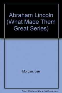 9780382240003-0382240006-Abraham Lincoln (What Made Them Great Series)