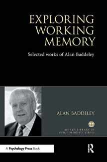 9780367735784-0367735784-Exploring Working Memory: Selected works of Alan Baddeley (World Library of Psychologists)