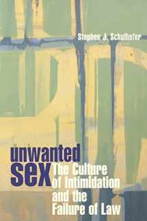 9780674002036-0674002032-Unwanted Sex: The Culture of Intimidation and the Failure of Law