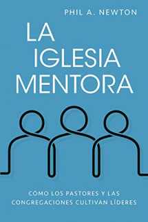 9780825459078-0825459079-La iglesia mentora: Cómo los pastores y las congregaciones cultivan líderes (Spanish Edition)