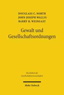 9783161505904-3161505905-Gewalt Und Gesellschaftsordnungen: Eine Neudeutung Der Staats- Und Wirtschaftsgeschichte (Die Einheit Der Gesellschaftswissenschaften) (German Edition)