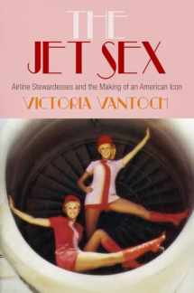 9780812244816-0812244818-The Jet Sex: Airline Stewardesses and the Making of an American Icon