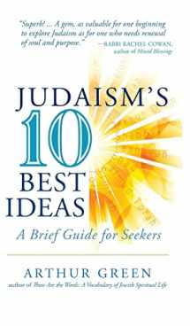9781684422920-1684422922-Judaism's Ten Best Ideas: A Brief Guide for Seekers