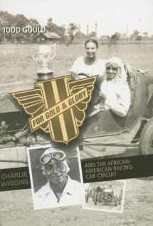 9780253219626-0253219620-For Gold and Glory: Charlie Wiggins and the African-American Racing Car Circuit