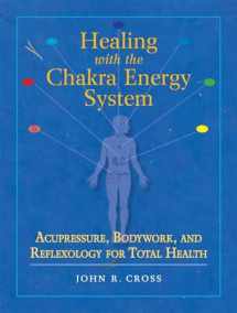 9781556436253-1556436254-Healing with the Chakra Energy System: Acupressure, Bodywork, and Reflexology for Total Health
