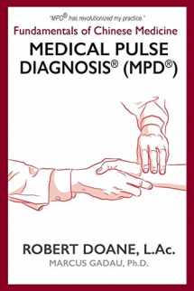9781942661351-1942661355-Medical Pulse Diagnosis(R) (MPD(R)): Fundamentals of Chinese Medicine Medical Pulse Diagnosis(R) (MPD(R))