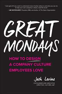 9781260132342-126013234X-Great Mondays: How to Design a Company Culture Employees Love