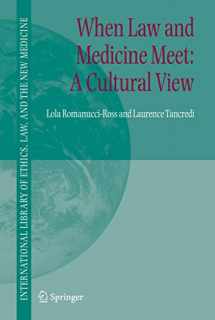 9781402067631-1402067631-When Law and Medicine Meet: A Cultural View (International Library of Ethics, Law, and the New Medicine, 24)