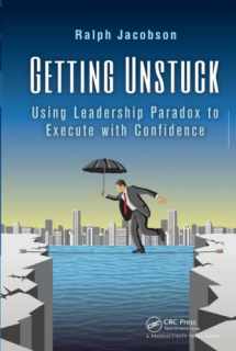 9781466596436-1466596430-Getting Unstuck: Using Leadership Paradox to Execute with Confidence