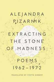 9780811223966-0811223965-Extracting the Stone of Madness: Poems 1962 - 1972