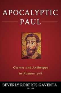 9781602589704-1602589704-Apocalyptic Paul: Cosmos and Anthropos in Romans 5-8