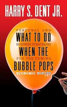9781722502010-1722502010-What to Do When the Bubble Pops: Personal and Business Strategies For The Coming Economic Winter
