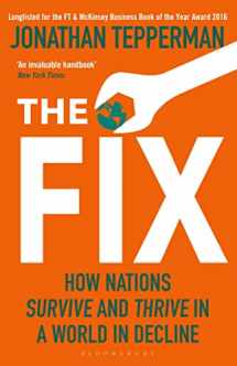 9781408866559-1408866552-The Fix: How Nations Survive and Thrive in a World in Decline