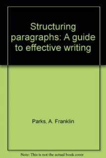 9780312768652-0312768656-Structuring paragraphs: A guide to effective writing