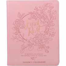 9781642721539-1642721530-Find Rest Womens Devotional For Lasting Peace In A Busy Life - Pink Faux Leather Flexcover Gift Book Devotional w/Ribbon Marker
