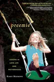 9781578264230-1578264235-Preemie: Lessons in Love, Life, and Motherhood
