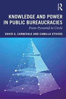 9780367210793-0367210797-Knowledge and Power in Public Bureaucracies: From Pyramid to Circle