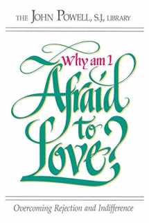 9780883473221-0883473224-Why am I Afraid to Love? Overcoming Rejection and Indifference