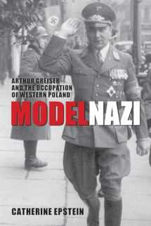 9780199646531-0199646538-Model Nazi: Arthur Greiser and the Occupation of Western Poland (Oxford Studies in Modern European History)