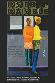 9781789620856-1789620856-Inside the invisible: Memorialising Slavery and Freedom in the Life and Works of Lubaina Himid (Liverpool Studies in International Slavery, 14)